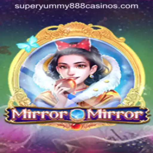 Exploring the Enchanting World of MirrorMirror and the Allure of Super Yummy 888