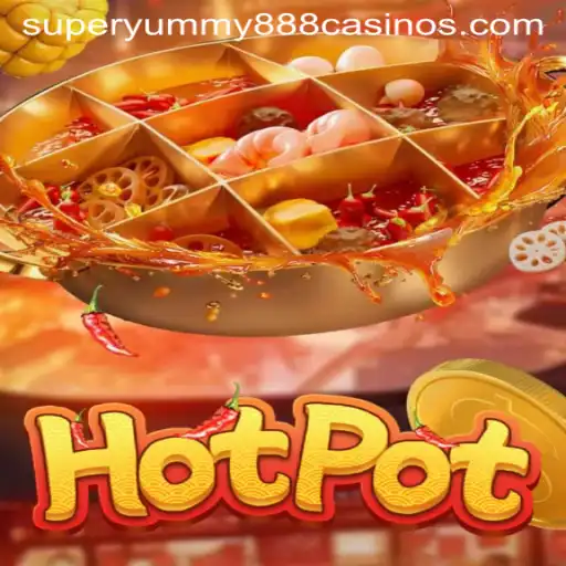 Exploring the Exciting World of Hotpot: A Deep Dive into Super Yummy 888